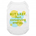 I Am Not Lazy Dog Tank - Quote Dog T-Shirt - Themed Dog Clothing MADE IN THE USA Pet Clothing Pet Supplies Pet Supplies