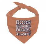 Dogs Before Dudes Pet Bandana - Dog Theme Dog Bandana - Funny Pet Scarf MADE IN THE USA Pet Supplies Pet Supplies