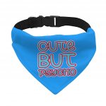 Cute but Psycho Pet Bandana Collar - Beautiful Scarf Collar - Phrase Dog Bandana MADE IN THE USA Pet Clothing Pet Supplies Pet Supplies