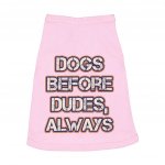 Dogs Before Dudes Dog Sleeveless Shirt - Dog Theme Dog Shirt - Funny Dog Clothing MADE IN THE USA Pet Supplies Pet Supplies